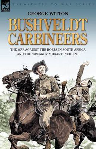 Cover image for Bushveldt Carbineers: the War Against the Boers in South Africa and the 'Breaker' Morant Incident