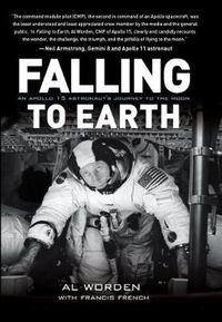 Cover image for Falling to Earth: An Apollo 15 Astronaut's Journey to the Moon