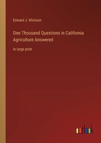 Cover image for One Thousand Questions in California Agriculture Answered