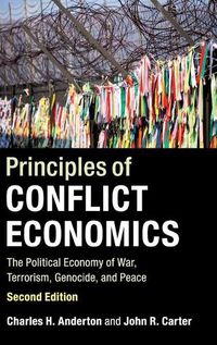 Cover image for Principles of Conflict Economics: The Political Economy of War, Terrorism, Genocide, and Peace