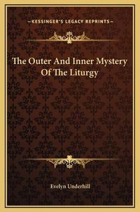 Cover image for The Outer and Inner Mystery of the Liturgy