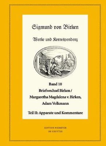 Cover image for Der Briefwechsel Zwischen Sigmund Von Birken Und Margaretha Magdalena Von Birken Und Adam Volkmann: Teil I: Texte. Teil II: Apparate Und Kommentare