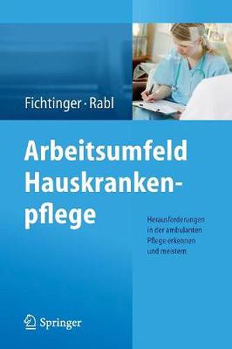 Cover image for Arbeitsumfeld Hauskrankenpflege: Herausforderungen in der ambulanten Pflege erkennen und meistern