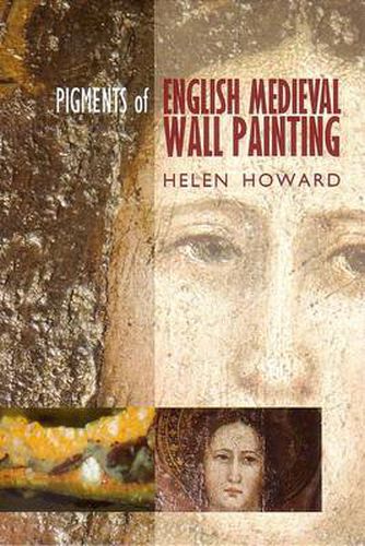 Cover image for The Pigments of English Medieval Wall Painting