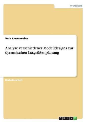 Cover image for Analyse verschiedener Modelldesigns zur dynamischen Losgroessenplanung