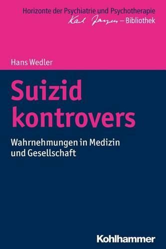 Cover image for Suizid Kontrovers: Wahrnehmungen in Medizin Und Gesellschaft