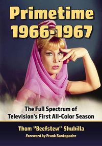 Cover image for Primetime 1966-1967: The Full Spectrum of Television's First All-Color Season