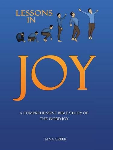 Cover image for Lessons in Joy: A Comprehensive Bible Study of the Word Joy