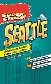 Cover image for Super Cities!: Seattle