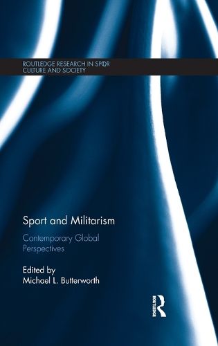 Cover image for Sport and Militarism: Contemporary global perspectives