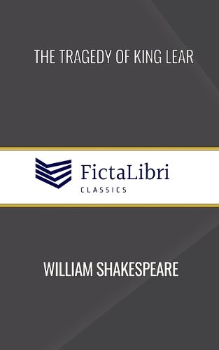 The Tragedy of King Lear (FictaLibri Classics)