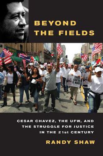 Cover image for Beyond the Fields: Cesar Chavez, the UFW, and the Struggle for Justice in the 21st Century