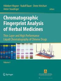 Cover image for Chromatographic Fingerprint Analysis of Herbal Medicines Volume IV: Thin-Layer and High Performance Liquid Chromatography of Chinese Drugs