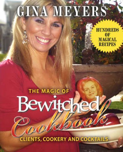 Cover image for The Magic of Bewitched Cookbook: Clients, Cookery and Cocktails