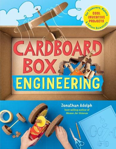 Cover image for Cardboard Box Engineering: Cool, Inventive Projects for Tinkerers, Makers & Future Scientists