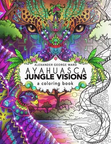 Cover image for Ayahuasca Jungle Visions: A Coloring Book