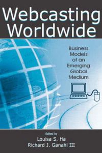 Cover image for Webcasting Worldwide: Business Models of an Emerging Global Medium