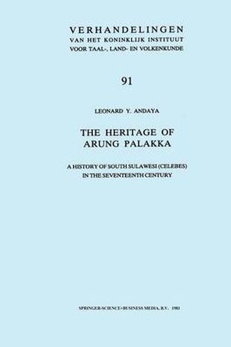 Cover image for The Heritage of Arung Palakka: A History of South Sulawesi (Celebes) in the Seventeenth Century