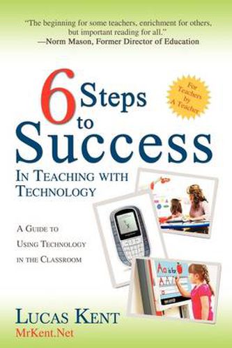 Cover image for 6 Steps to Success in Teaching with Technology