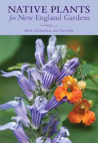 Cover image for Native Plants for New England Gardens