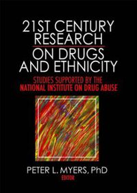 Cover image for 21st Century Research on Drugs and Ethnicity: Studies Supported by the National Institute on Drug Abuse