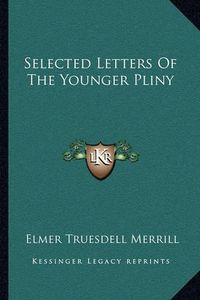 Cover image for Selected Letters of the Younger Pliny