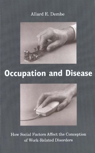 Cover image for Occupation and Disease: How Social Factors Affect the Conception of Work-Related Disorders