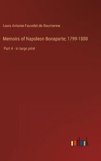 Cover image for Memoirs of Napoleon Bonaparte; 1799-1800