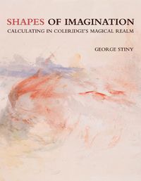 Cover image for Shapes of Imagination: Calculating in Coleridge's Magical Realm