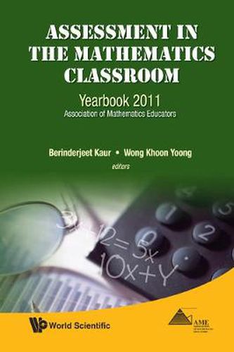 Cover image for Assessment In The Mathematics Classroom: Yearbook 2011, Association Of Mathematics Educators