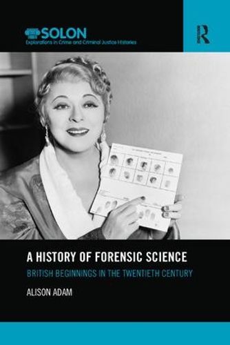 Cover image for A History of Forensic Science: British beginnings in the twentieth century