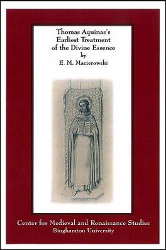 Thomas Aquinas's Earliest Treatment of the Divine Essence