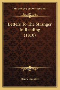 Cover image for Letters to the Stranger in Reading (1810)