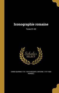 Cover image for Iconographie Romaine; Tome 01-02