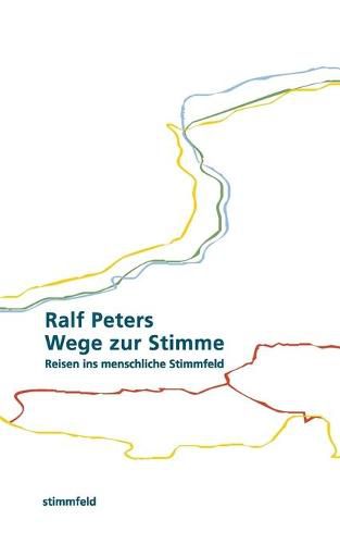 Cover image for Wege zur Stimme: Reisen ins menschliche Stimmfeld