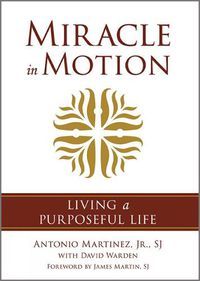 Cover image for Miracle in Motion: Living a Purposeful Life