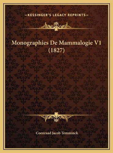 Monographies de Mammalogie V1 (1827) Monographies de Mammalogie V1 (1827)