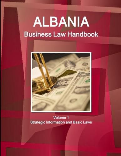 Cover image for Albania Business Law Handbook Volume 1 Strategic Information and Basic Laws