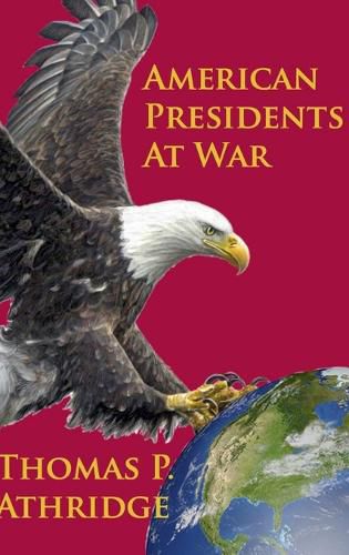 American Presidents at War