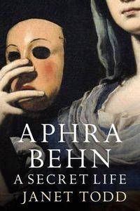 Cover image for Aphra Behn: A Secret Life