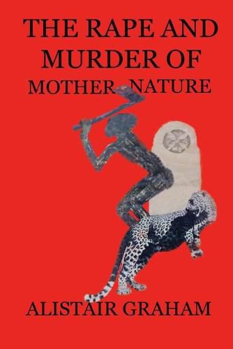 Cover image for The Rape and Murder of Mother Nature