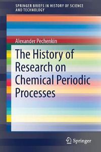 Cover image for The History of Research on Chemical Periodic Processes