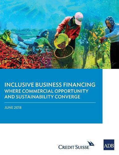 Cover image for Inclusive Business Financing: Where Commercial Opportunity and Sustainability Converge