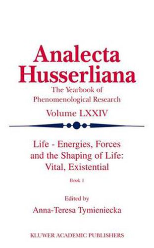 Cover image for Life Energies, Forces and the Shaping of Life: Vital, Existential: Book I