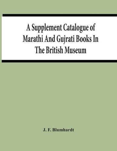 Cover image for A Supplement Catalogue Of Marathi And Gujrati Books In The British Museum