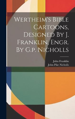 Cover image for Wertheim's Bible Cartoons, Designed By J. Franklin, Engr. By G.p. Nicholls