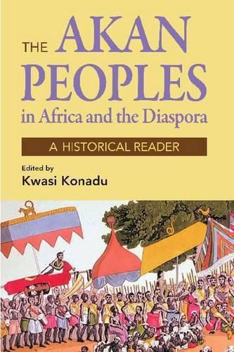 Cover image for The Akan Peoples in Africa and the Diaspora: A Historical Reader