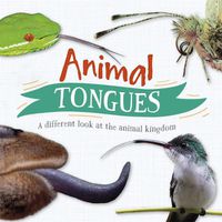 Cover image for Animal Tongues: A different look at the animal kingdom