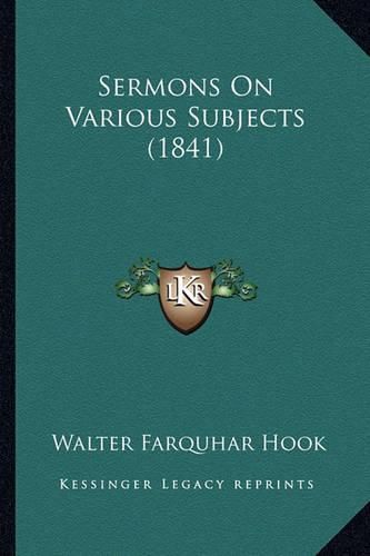 Cover image for Sermons on Various Subjects (1841) Sermons on Various Subjects (1841)