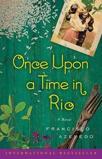 Cover image for Once Upon a Time in Rio: A Novel